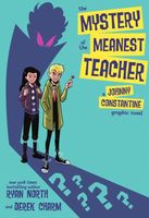 The Mystery of the Meanest Teacher: A Johnny Constantine Graphic Novel