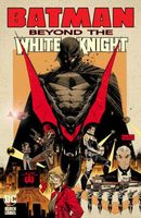 Batman: Beyond the White Knight