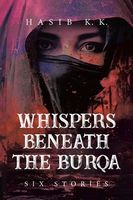Whispers Beneath The Burqa