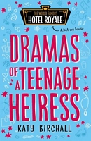 Dramas of a Teenage Heiress