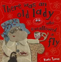 There Was an Old Lady Who Swallowed a Fly