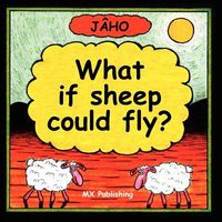What If Sheep Could Fly?