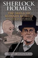 Sherlock Holmes: The Skull of Kohada Koheiji and Other Stories