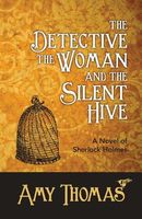 Cover of The Detective, the Woman and the Silent Hive by Amy Thomas