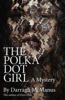 Cover of The Polka Dot Girl by Darragh McManus