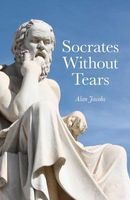Cover of Socrates Without Tears by Alan Jacobs