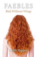 Cover of Bird Without Wings by Cally Pepper