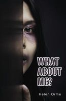 Cover of What About Me? by Helen Orme