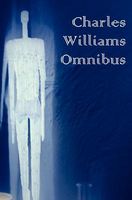 Charles Williams Omnibus - War in Heaven, Many Dimensions, The Place of the Lion, Shadows of Ecstasy, The Greater Trumps, Descen