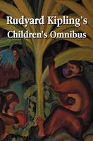 Rudyard Kipling's Children's Omnibus, Including