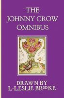 The Johnny Crow Omnibus Featuring Johnny Crow's Garden, Johnny Crow's Party and Johnny Crow's New Garden