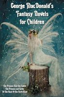 George MacDonald's Fantasy Novels for Children