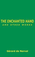 The Enchanted Hand and Other Works