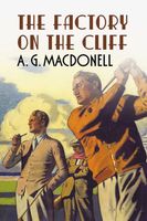 Cover of The Factory on the Cliff by A.G. MacDonell