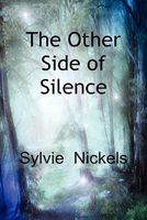 Cover of The Other Side of Silence by Sylvie Nickels