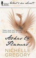 Cover of Ashes to Flames by Nichelle Gregory