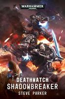 Deathwatch: Shadowbreaker