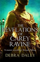 Cover of The Revelations of Carey Ravine by Debra Daley