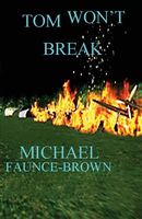 Cover of Tom Won't Break by Michael Faunce-Brown
