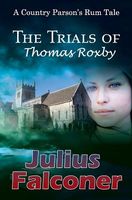 The Trials of Thomas Roxby - A Country Parson's Rum Tale