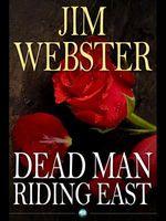 Cover of Dead Man Riding East by Jim Webster