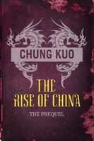 Chung Kuo: The Rise of China
