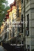 Cover of The House Next Door by Alan Jacobs