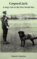 Cover of Corporal Jack: A Dog's Life in the First World War by Marjorie Quarton