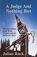 Cover of A Judge And Nothing But by Julian Ruck