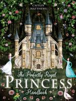 The Perfectly Royal Princess Handbook