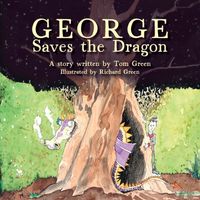 Cover of George Saves the Dragon Tom by Charles Green