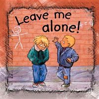Cover of Leave Me Alone! by Ann de Bode
