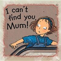 Cover of I Can't Find You Mum by Ann de Bode