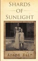 Cover of Shards of Sunlight by Anand Nair