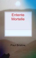 Cover of Entente Mortelle by Paul Bristow