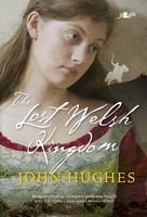 john hughes books The Lost Welsh Kingdom