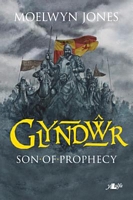 Glyndwr: Son of Prophecy