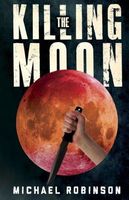 Cover of The Killing Moon by Michael Robinson