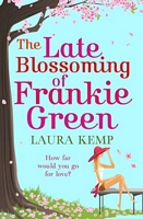 The Late Blossoming of Frankie Green: A hilarious romantic comedy