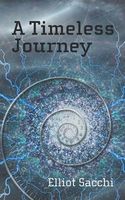 Cover of A Timeless Journey by Elliot Sacchi