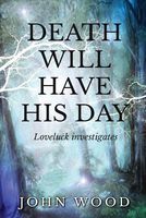 Cover of Death Will Have His Day by John Wood