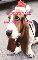 Cover of A Dog's Tale and Other Stories by Terry Fairhead