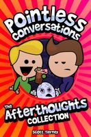Cover of Pointless Conversations - The Afterthoughts Collection by Scott Tierney