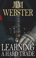 Cover of Learning a Hard Trade by Jim Webster