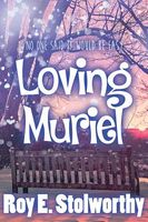 Cover of Loving Muriel by Roy E. Stolworthy