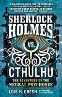 Sherlock Holmes vs. Cthulhu: The Adventure of the Neural Psychoses