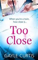 Too Close: A twisted psychological thriller that's not for the faint-hearted!