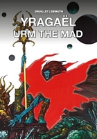 Yragael and Urm the Madman