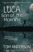 Cover of Luca, Son of the Morning by Tom Anderson