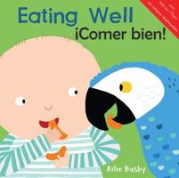 Cover of Eating Well!/Comer bien! by Ailie Busby